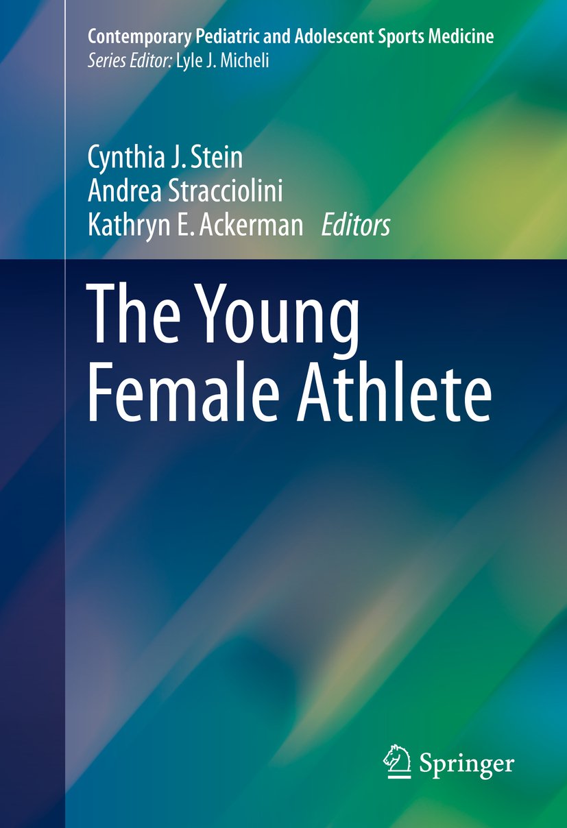 The Young Female Athlete (Contemporary Pediatric and Adolescent Sports Medicine)