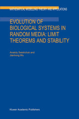 Evolution of Biological Systems in Random Media: Limit Theorems and Stability (Mathematical Modelling: Theory and Applications, 18)