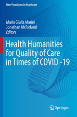 Health Humanities for Quality of Care in Times of COVID -19 (New Paradigms in Healthcare)
