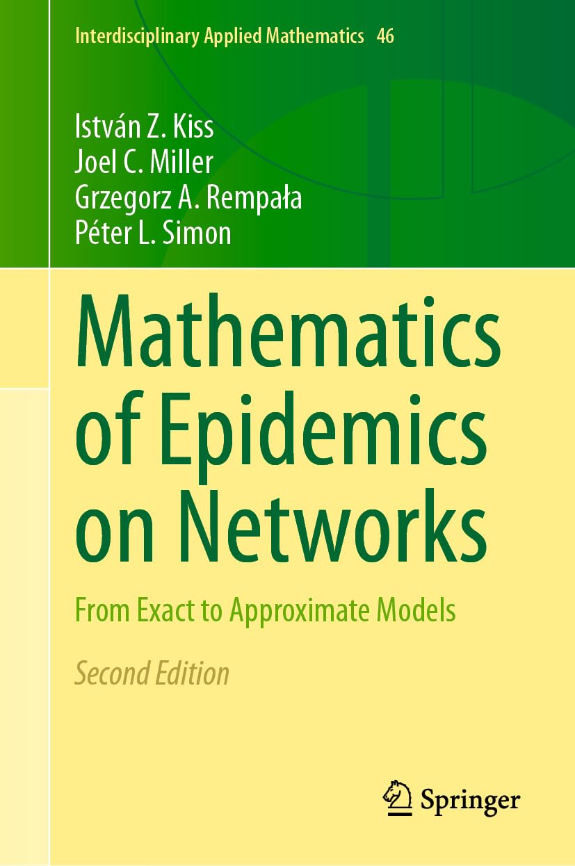 Mathematics of Epidemics on Networks: From Exact to Approximate Models (Interdisciplinary Applied Mathematics, 46): Second Edition 2026