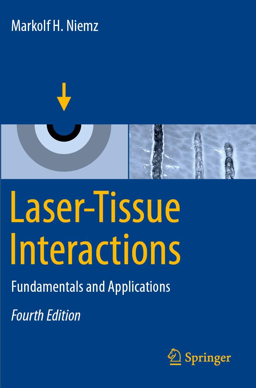 Laser-Tissue Interactions: Fundamentals and Applications: Fourth Edition 2019