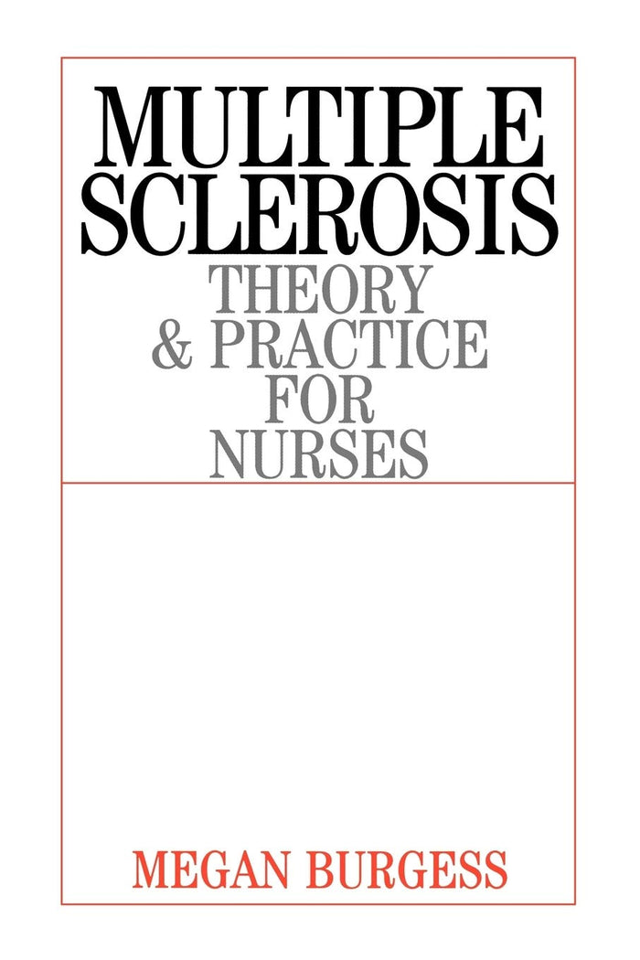 Multiple Sclerosis: Theory and Practice for Nurses