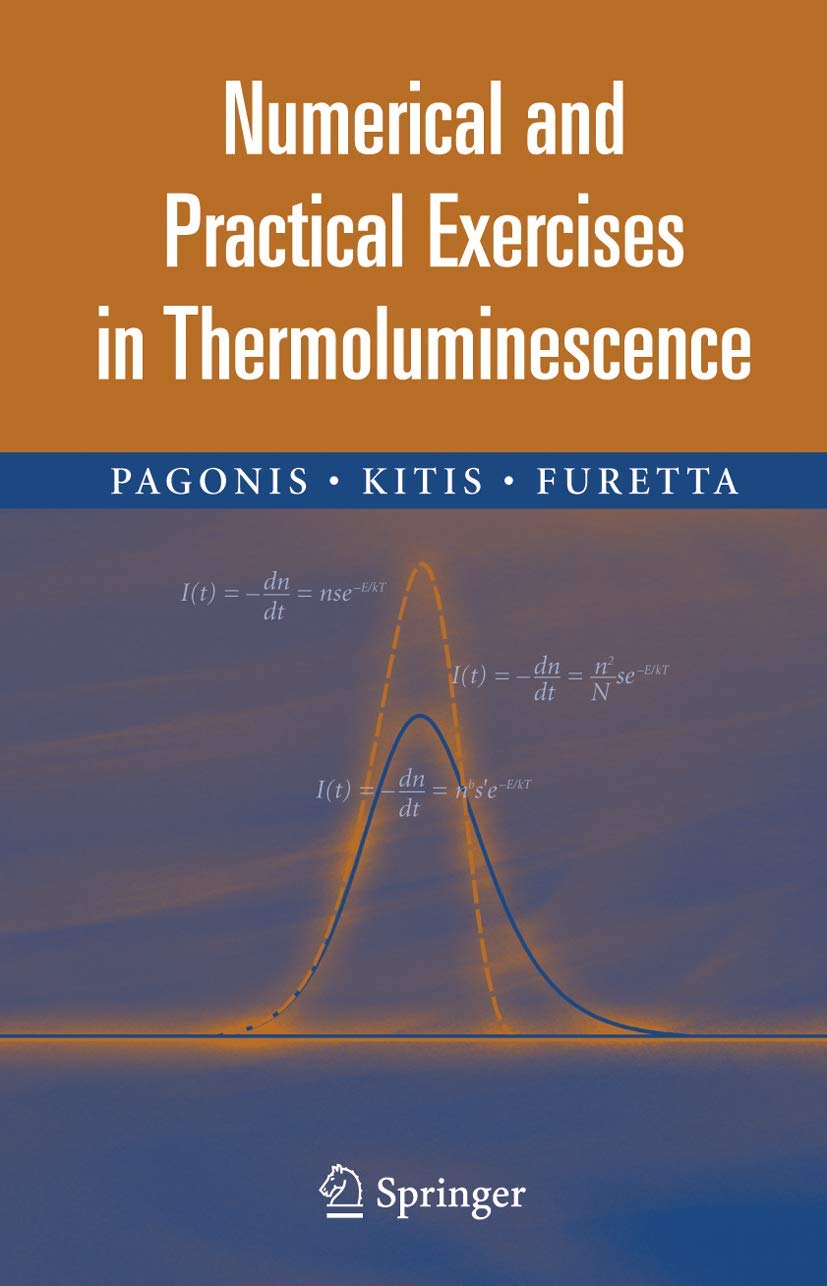 Numerical and Practical Exercises in Thermoluminescence: Softcover reprint of 1st ed. 2006 Edition