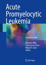 Acute Promyelocytic Leukemia: A Clinical Guide