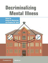 Decriminalizing Mental Illness: New Edition