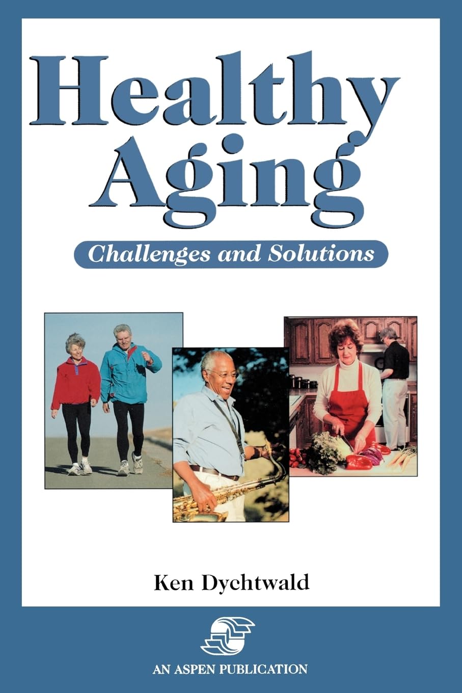 Healthy Aging: Challenges and Solutions