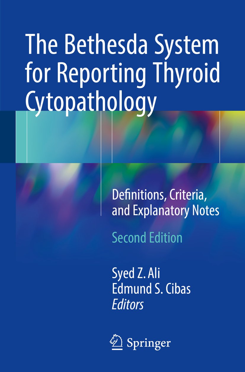 The Bethesda System for Reporting Thyroid Cytopathology: Definitions, Criteria, and Explanatory Notes