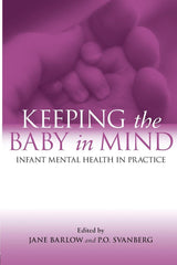 Keeping The Baby In Mind: Infant Mental Health in Practice