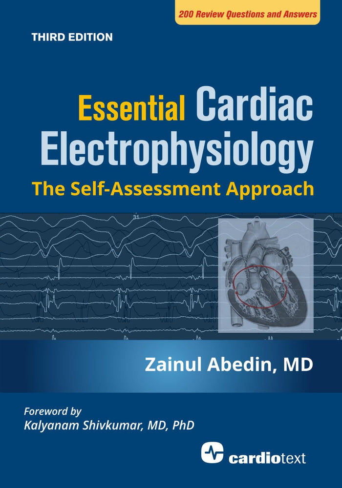 Essential Cardiac Electrophysiology, Third Edition: The Self-Assessment Approach