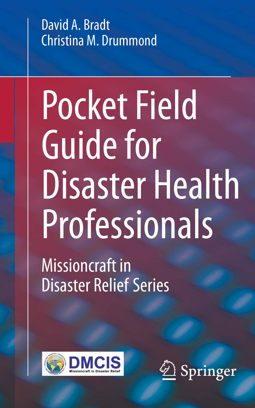 Pocket Field Guide for Disaster Health Professionals: Missioncraft in Disaster Relief® Series