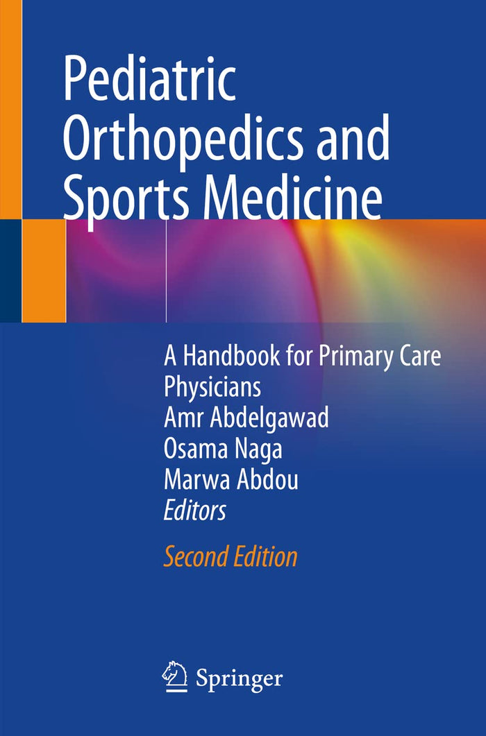Pediatric Orthopedics and Sports Medicine: A Handbook for Primary Care Physicians: Second Edition 2021