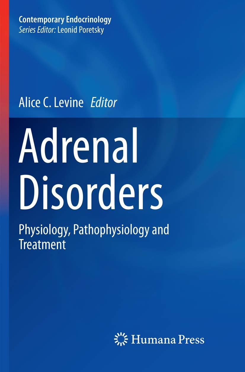 Adrenal Disorders: Physiology, Pathophysiology and Treatment (Contemporary Endocrinology)