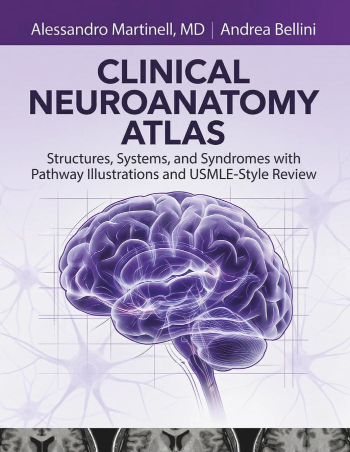 Clinical Neuroanatomy Atlas: Structures, Systems, and Syndromes with Pathway Illustrations and USMLE-Style Review