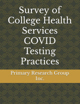Survey of College Health Services COVID Testing Practices: 1st Edition