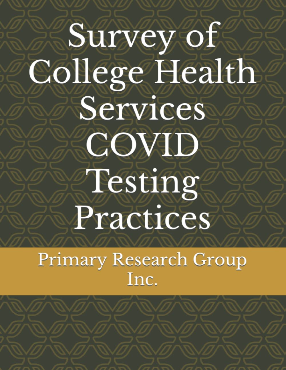 Survey of College Health Services COVID Testing Practices: 1st Edition