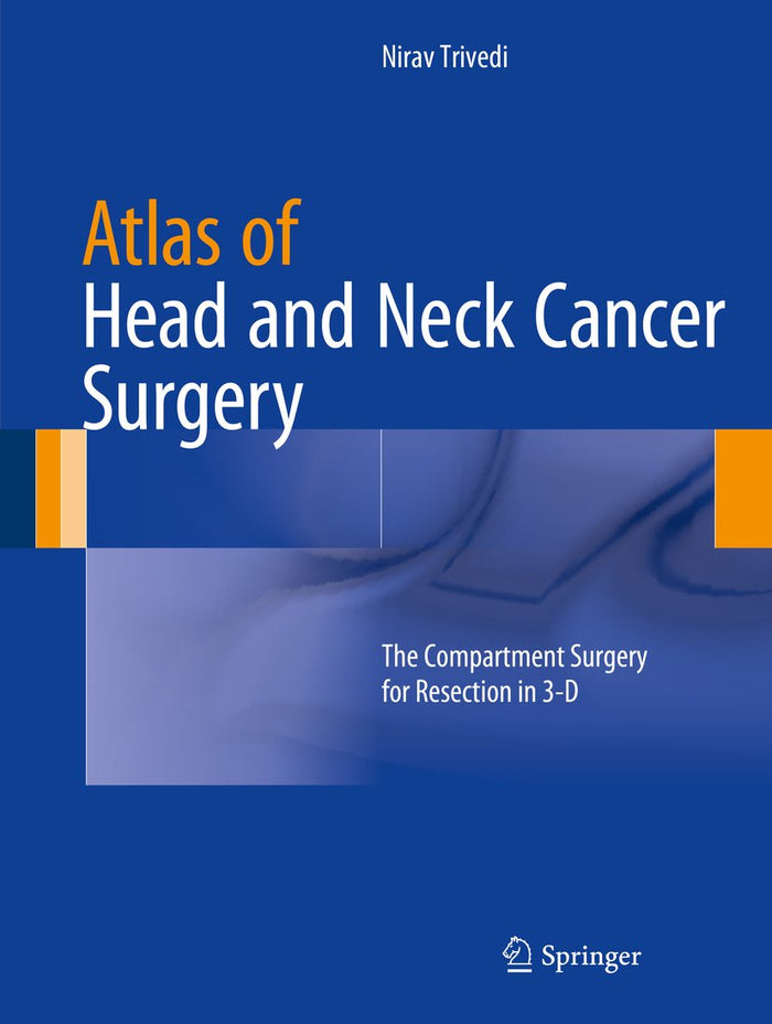 Atlas of Head and Neck Cancer Surgery: The Compartment Surgery for Resection in 3-D: 2015th Edition, Kindle Edition
