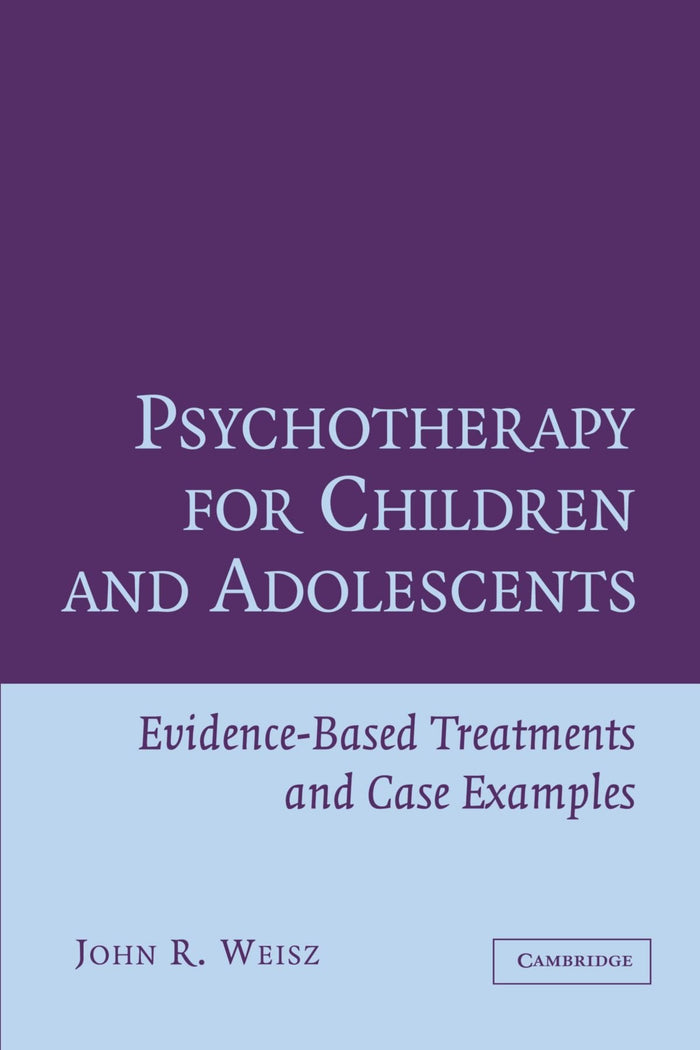 Psychotherapy for Children and Adolescents: Evidence-Based Treatments and Case Examples