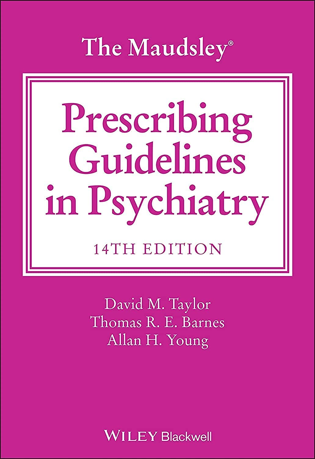 The Maudsley Prescribing Guidelines in Psychiatry: 14th Edition