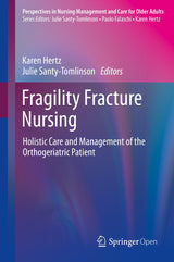 Fragility Fracture Nursing: Holistic Care and Management of the Orthogeriatric Patient (Perspectives in Nursing Management and Care for Older Adults)