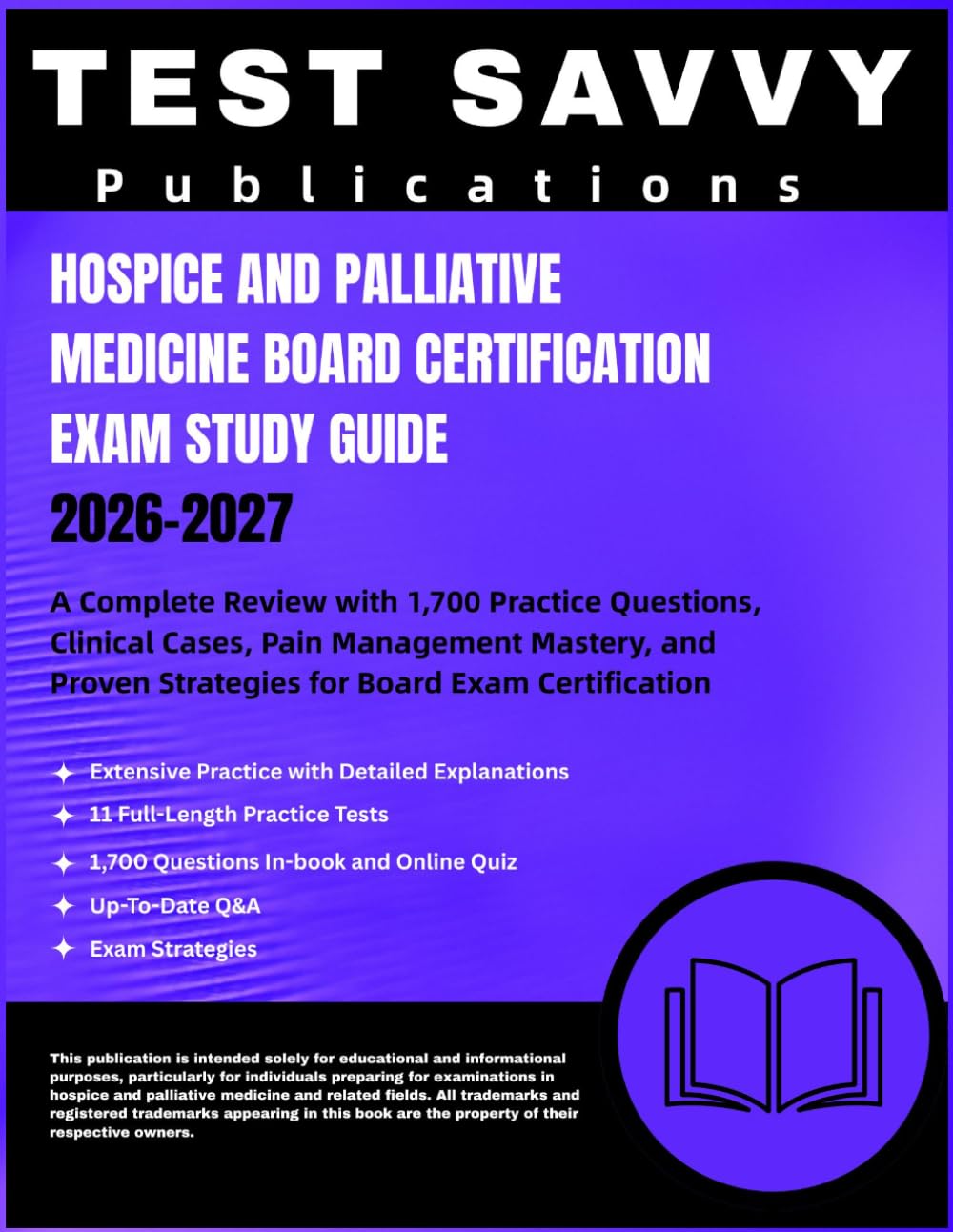 Hospice and Palliative Medicine Board Certification EXAM 2026–2027: A Complete Review with 1,700 Practice Questions, Clinical Cases, Pain... Strategies for Board Exam Certification