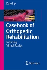 Casebook of Orthopedic Rehabilitation: Including Virtual Reality