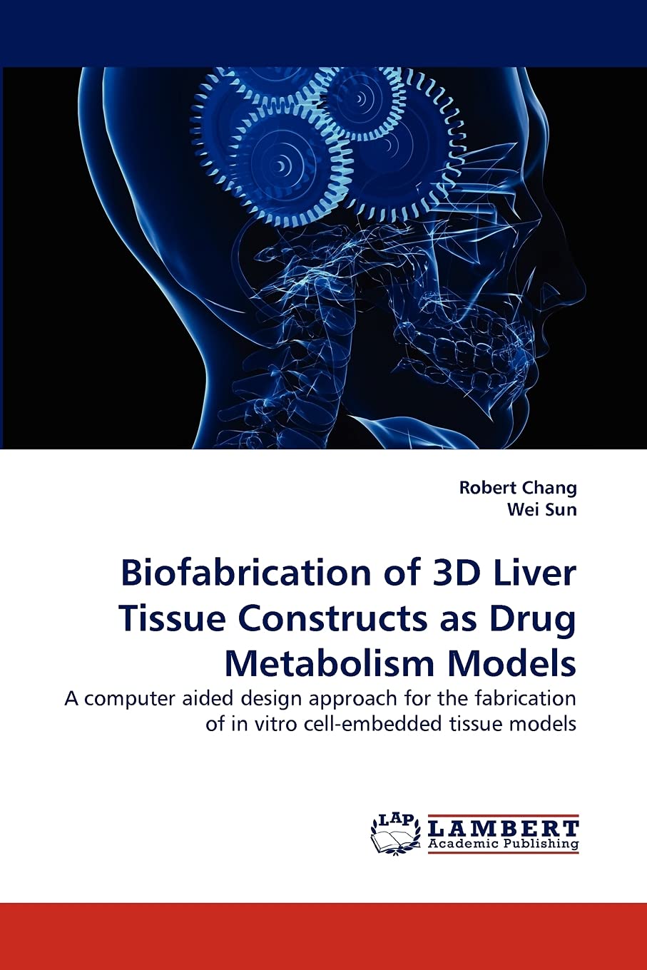 Biofabrication of 3D Liver Tissue Constructs as Drug Metabolism Models: A computer aided design approach for the fabrication of in vitro cell-embedded tissue models