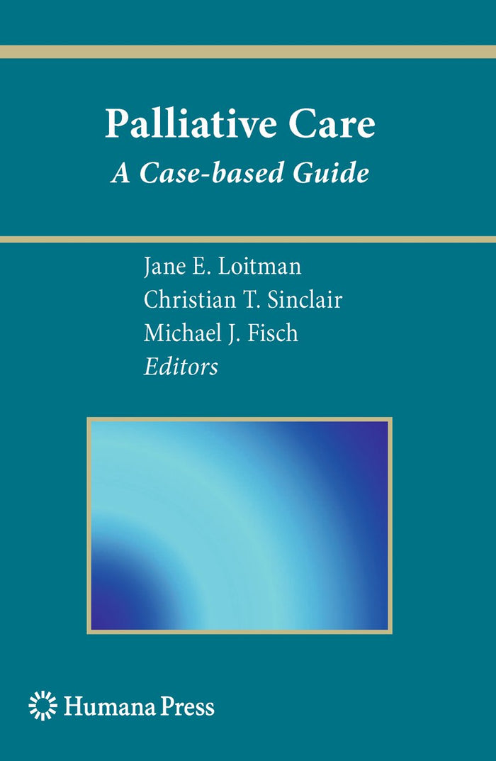 Palliative Care: A Case-based Guide (Current Clinical Oncology)