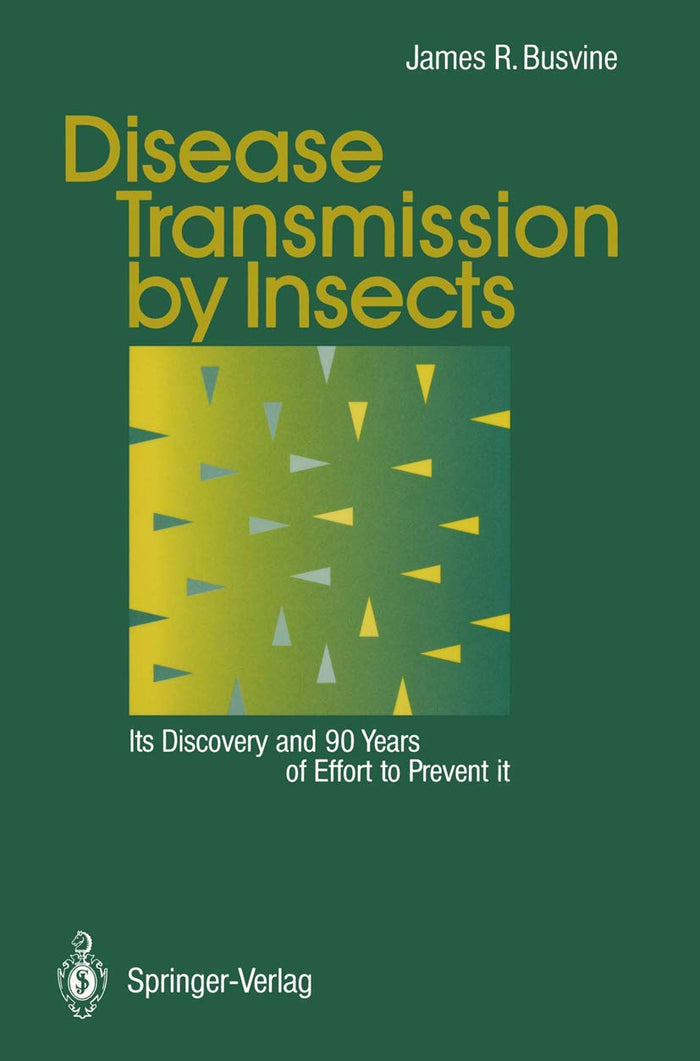 Disease Transmission by Insects: Its Discovery and 90 Years of Effort to Prevent it
