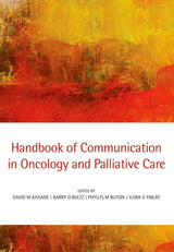 Handbook of Communication in Oncology and Palliative Care: 1st Edition