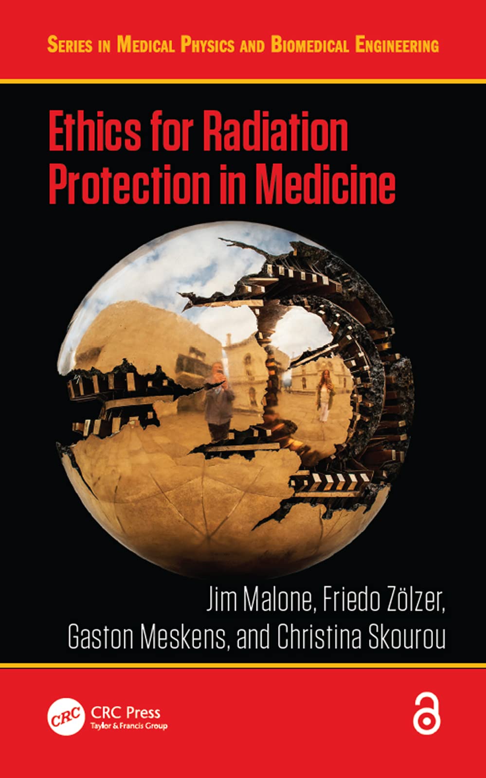 Ethics for Radiation Protection in Medicine (Series in Medical Physics and Biomedical Engineering): 1st Edition