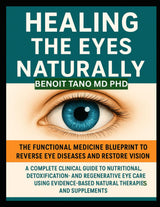 HEALING THE EYES NATURALLY: The Functional Medicine Blueprint to Reverse Eye Diseases and Restore Vision: A Complete Clinical Guide to Nutritional,... Natural Therapies and Supplements