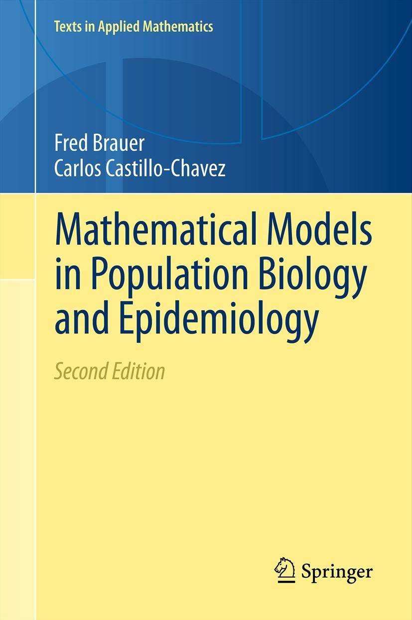 Mathematical Models in Population Biology and Epidemiology (Texts in Applied Mathematics, 40)