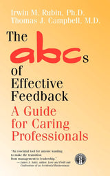 The ABCs of Effective Feedback: A Guide for Caring Professionals (JOSSEY BASS/AHA PRESS SERIES)