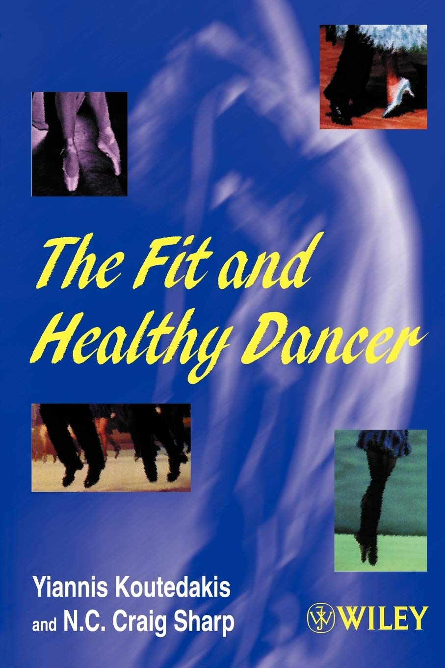 The Fit and Healthy Dancer: 1st Edition