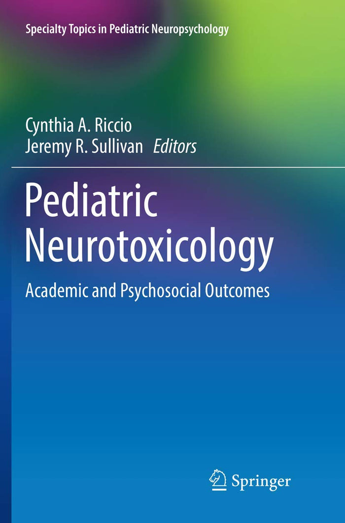 Pediatric Neurotoxicology: Academic and Psychosocial Outcomes (Specialty Topics in Pediatric Neuropsychology)