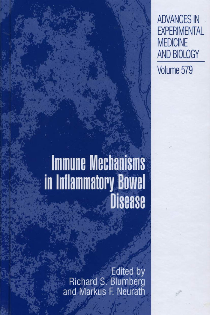 Immune Mechanisms in Inflammatory Bowel Disease (Advances in Experimental Medicine and Biology, 579)