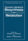 Secondary-Metabolite Biosynthesis and Metabolism: Proceedings of an American Chemical Society Symposium Held in Atlanta, Georgia, April 14-19, 1992 (Environmental Science Research Book 44)