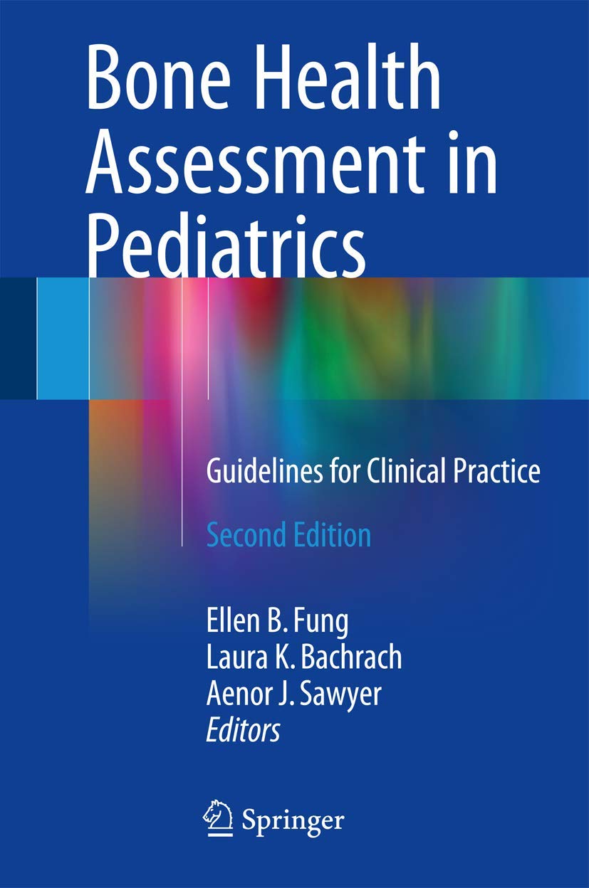 Bone Health Assessment in Pediatrics: Guidelines for Clinical Practice: Second Edition 2016