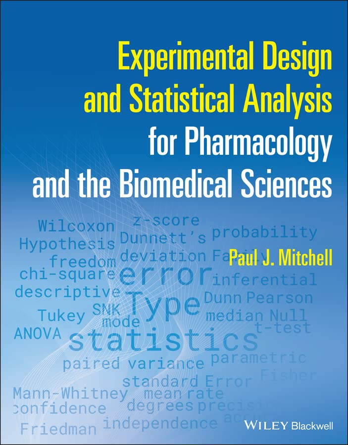 Experimental Design and Statistical Analysis for Pharmacology and the Biomedical Sciences: 1st Edition