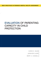 Evaluation of Parenting Capacity in Child Protection (Best Practices in Forensic Mental Health Assessments): 1st Edition