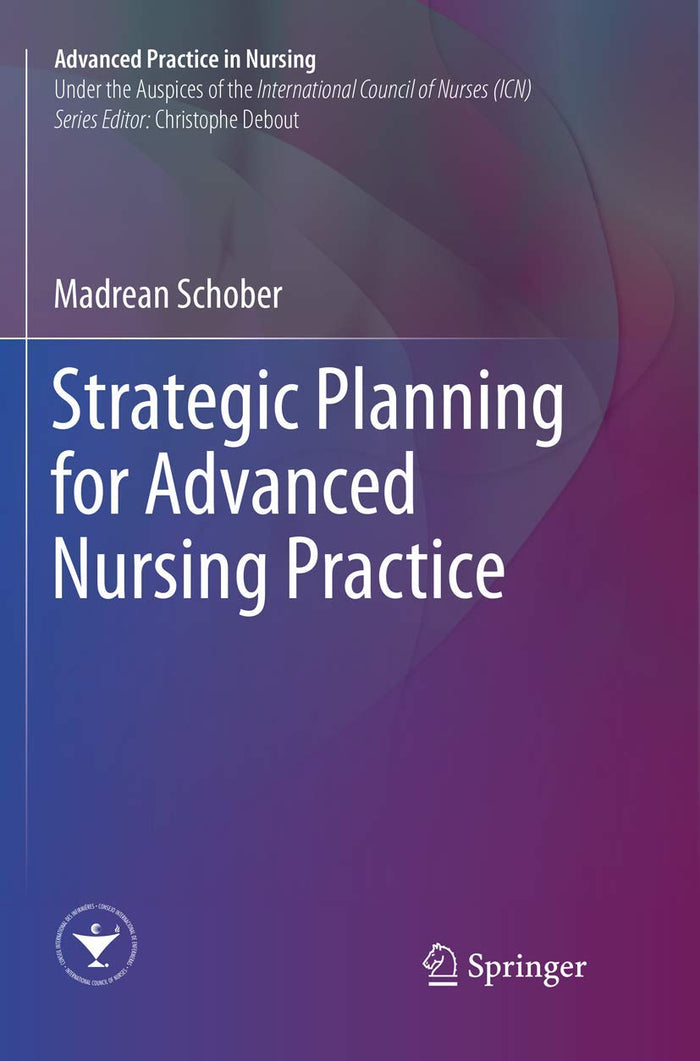 Strategic Planning for Advanced Nursing Practice (Advanced Practice in Nursing)