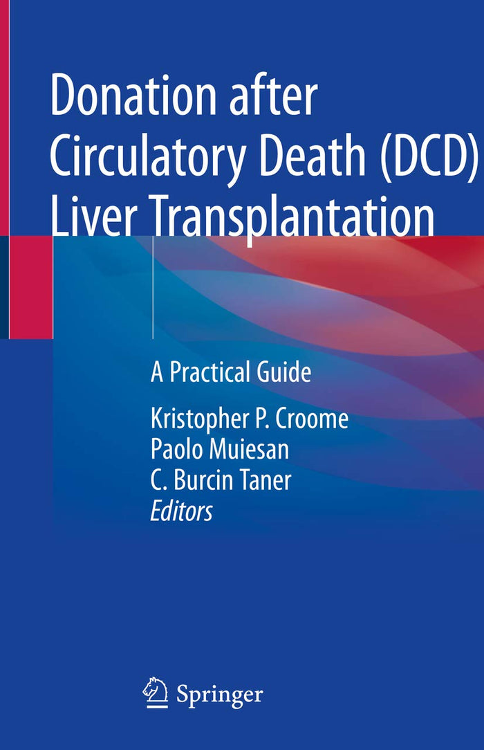 Donation after Circulatory Death (DCD) Liver Transplantation: A Practical Guide