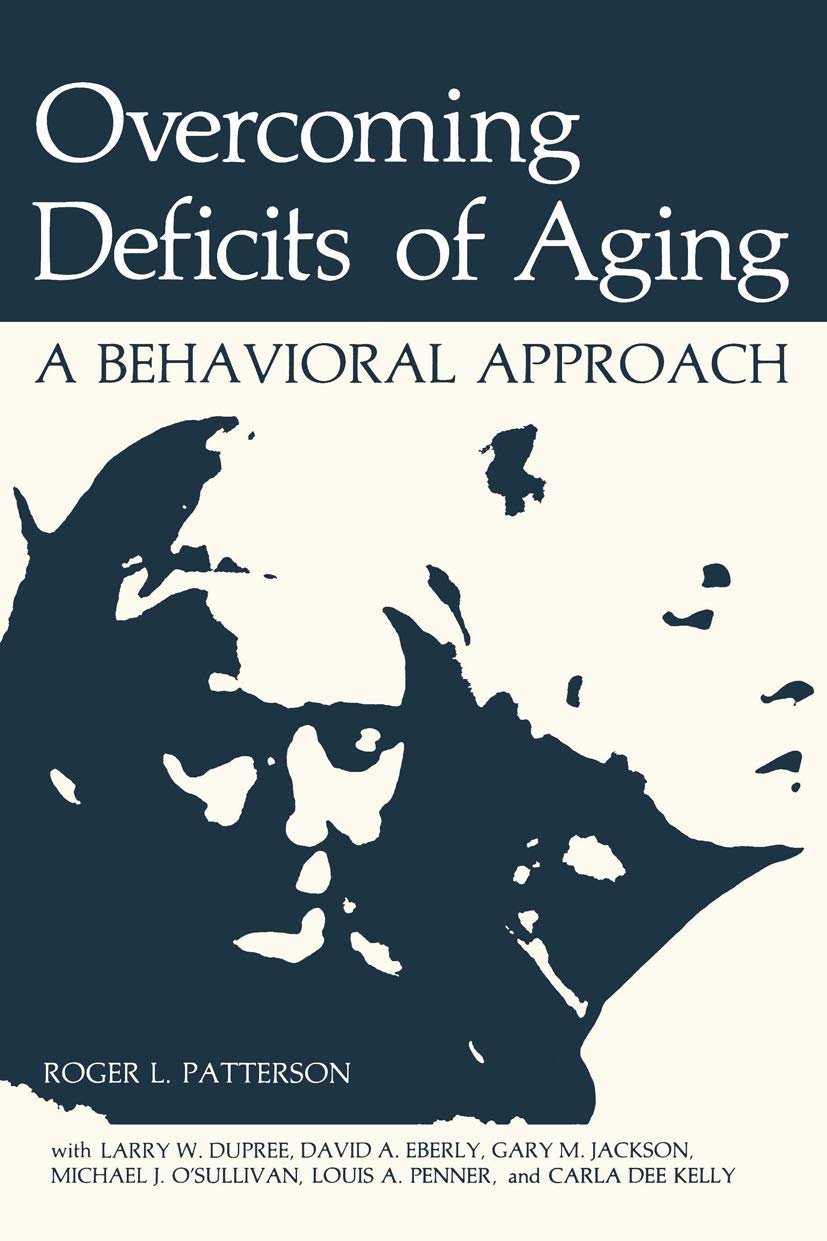 Overcoming Deficits of Aging: A Behavioral Approach (NATO Science Series B:)