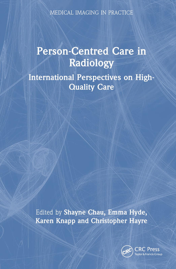 Person-Centred Care in Radiology (Medical Imaging in Practice): 1st Edition