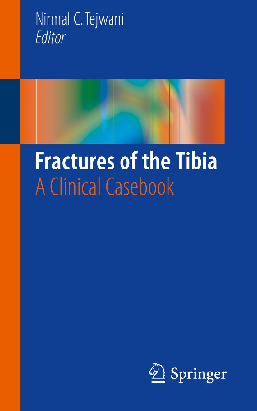Fractures of the Tibia: A Clinical Casebook: 1st ed. 2016 Edition, Kindle Edition