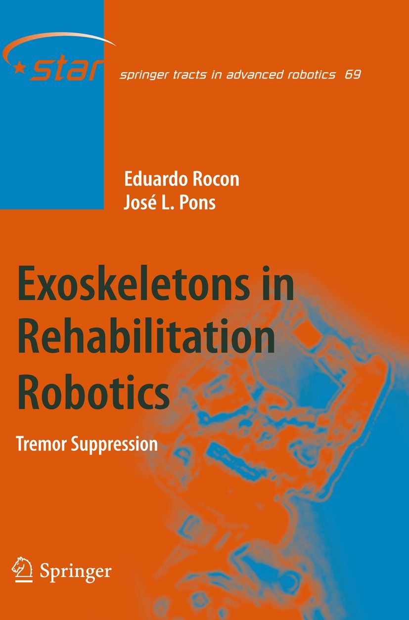 Exoskeletons in Rehabilitation Robotics: Tremor Suppression (Springer Tracts in Advanced Robotics, 69)