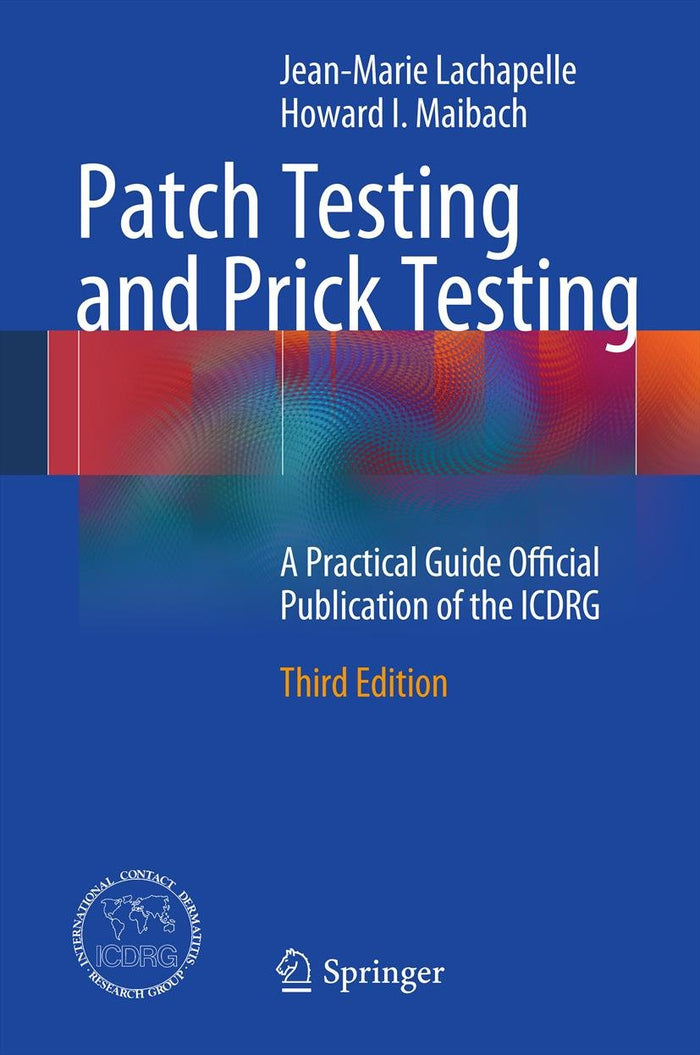 Patch Testing and Prick Testing: A Practical Guide Publication of the ICDRG