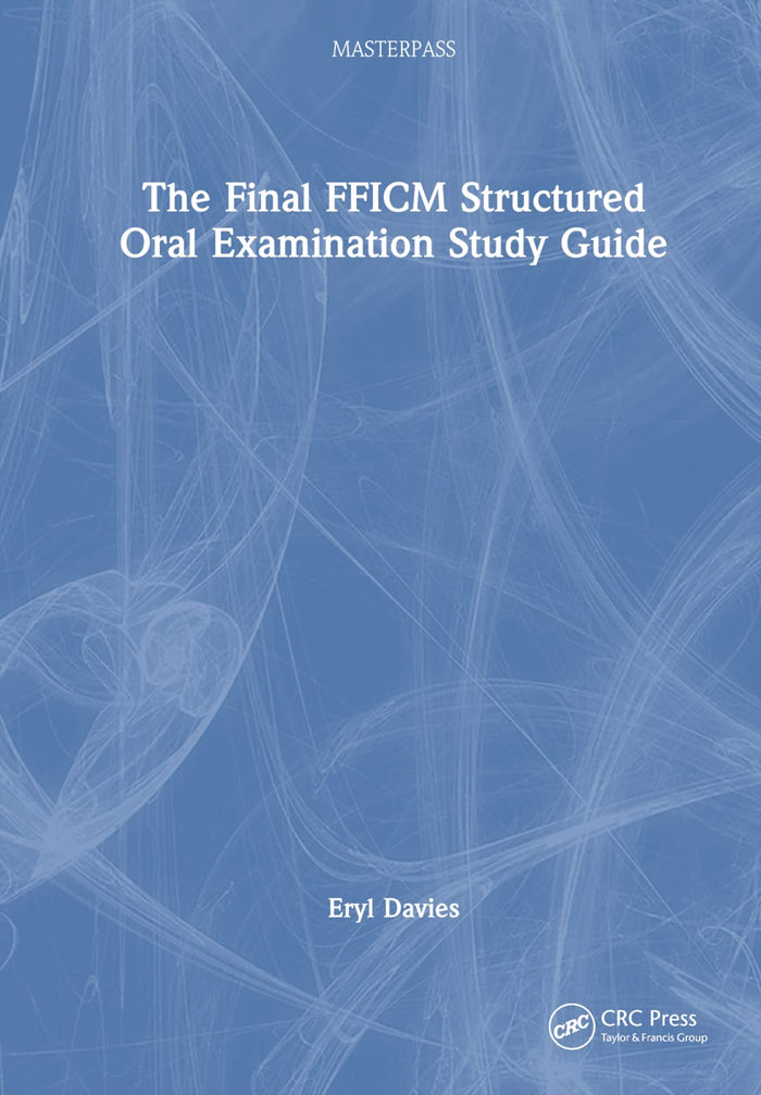 The Final FFICM Structured Oral Examination (MasterPass): 1st Edition