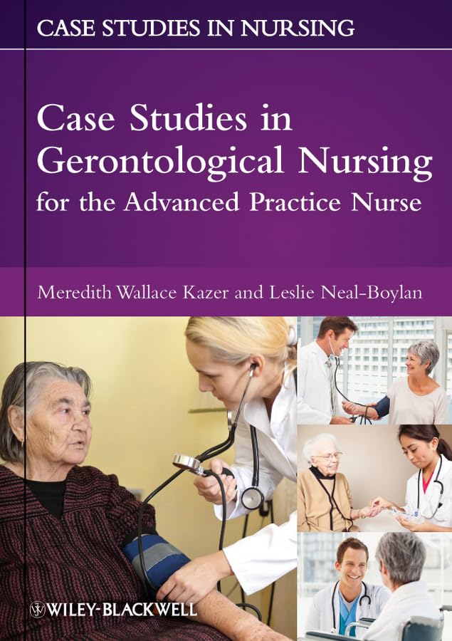 Case Studies in Gerontological Nursing for the Advanced Practice Nurse (Case Studies in Nursing): 1st Edition