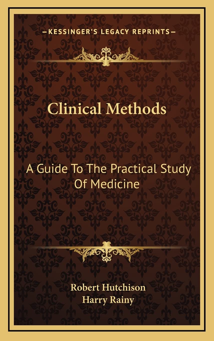 Clinical Methods: A Guide To The Practical Study Of Medicine